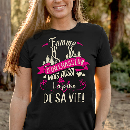 Femme D'un Chasseur Prise De Sa Vie T-Shirt