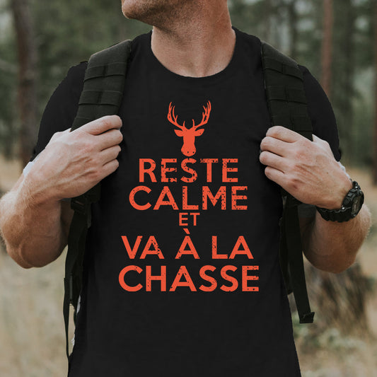 Reste Calme Et Va Chasser T-Shirt