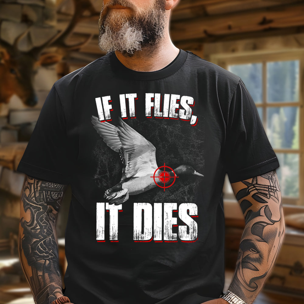 If It Flies It Dies T-Shirt