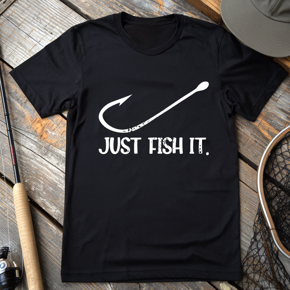 Just Fish It T-Shirt