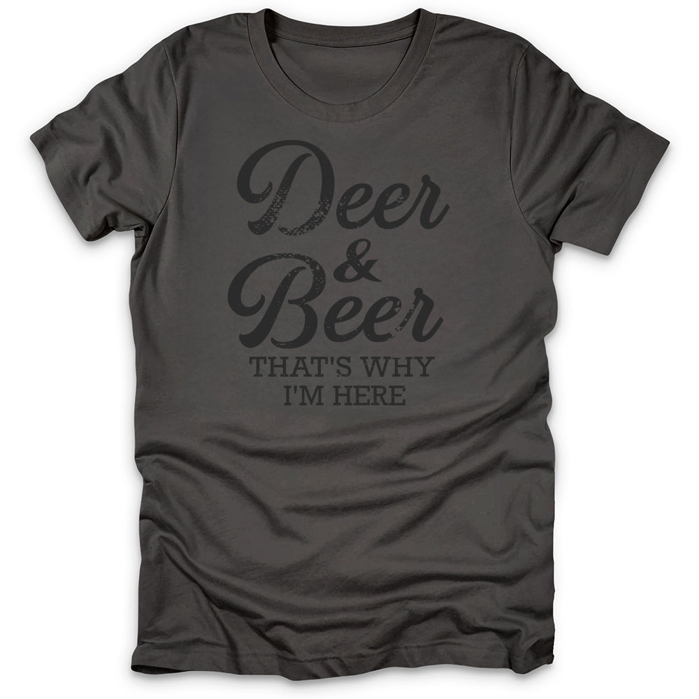 Deer & Beer That's Why I'm Here T-Shirt