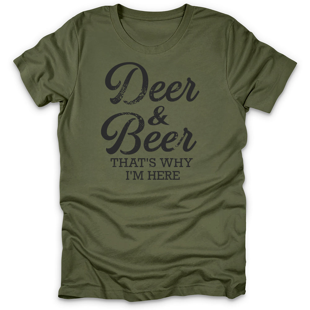 Deer & Beer That's Why I'm Here T-Shirt