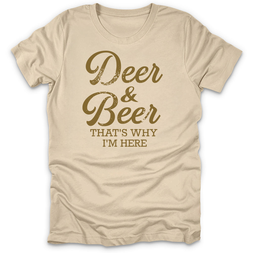 Deer & Beer That's Why I'm Here T-Shirt