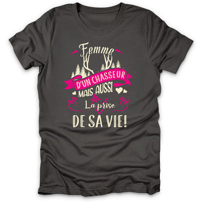 Femme D'un Chasseur Prise De Sa Vie T-Shirt