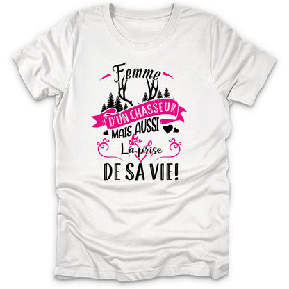Femme D'un Chasseur Prise De Sa Vie T-Shirt