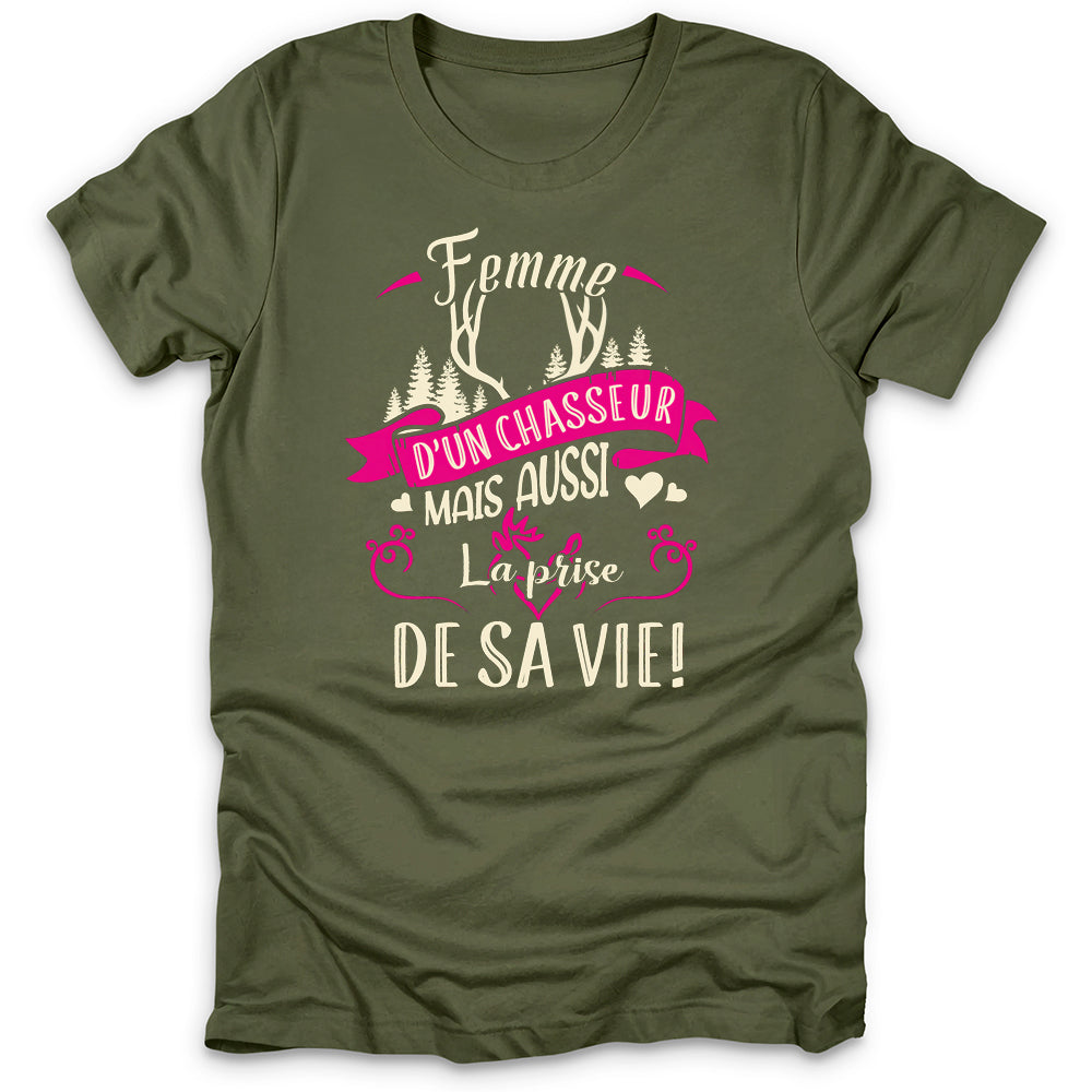Femme D'un Chasseur Prise De Sa Vie T-Shirt
