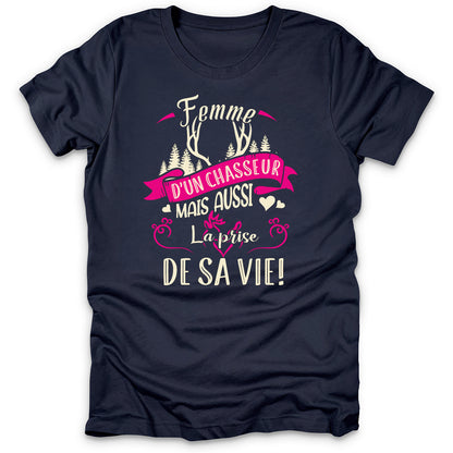 Femme D'un Chasseur Prise De Sa Vie T-Shirt