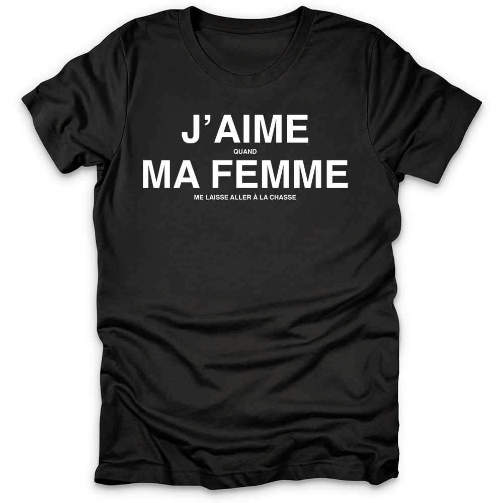 J'aime Ma Femme Chasse Humour T-Shirt