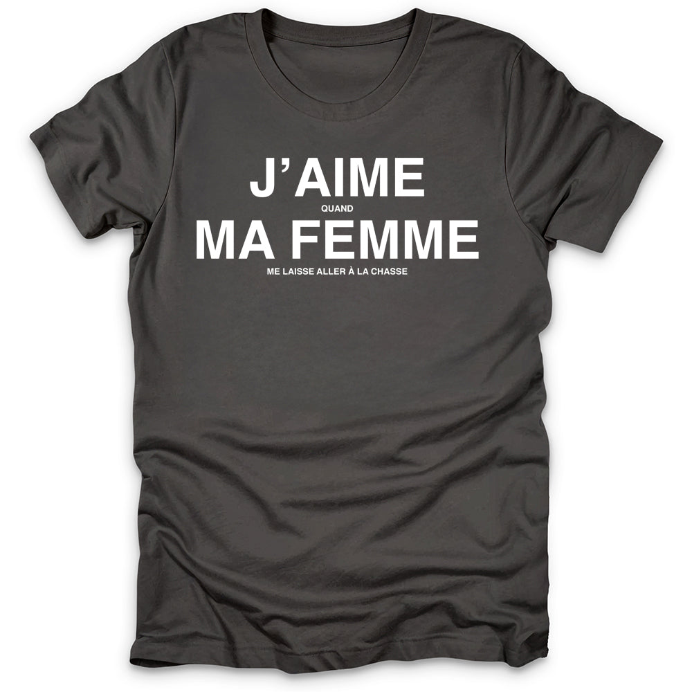 J'aime Ma Femme Chasse Humour T-Shirt