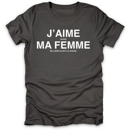J'aime Ma Femme Chasse Humour T-Shirt