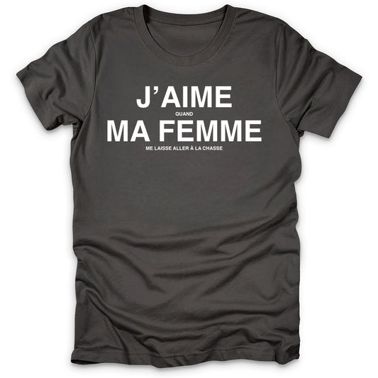 J'aime Ma Femme Chasse Humour T-Shirt
