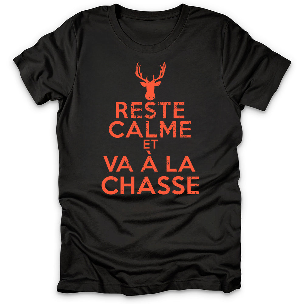 Reste Calme Et Va Chasser T-Shirt