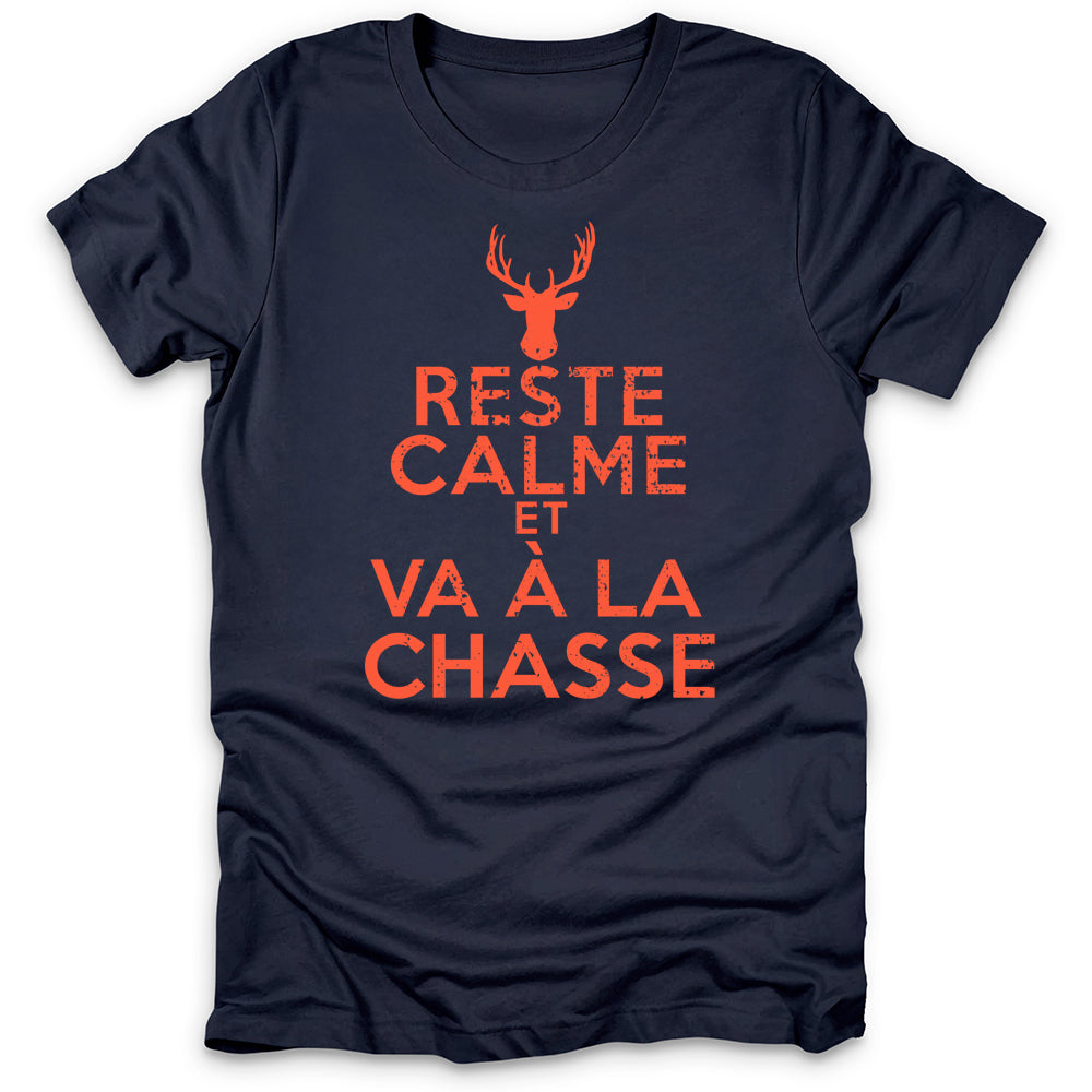 Reste Calme Et Va Chasser T-Shirt