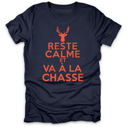 Reste Calme Et Va Chasser T-Shirt